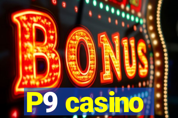 P9 casino